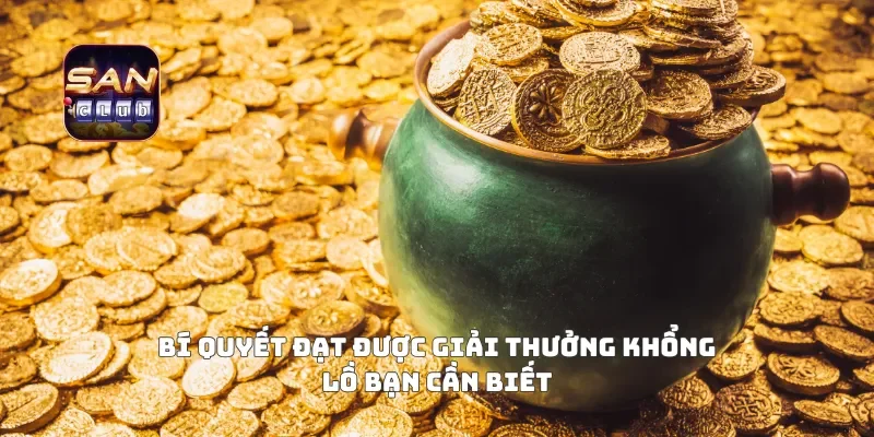 Bí quyết đạt được giải thưởng khổng lồ bạn cần biết