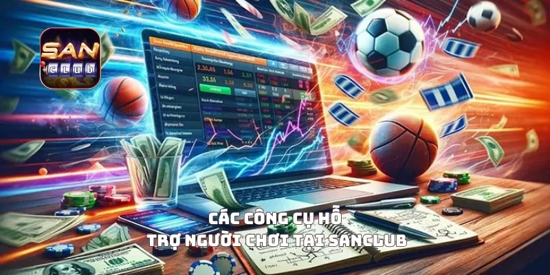 Các công cụ hỗ trợ người chơi tại Sanclub