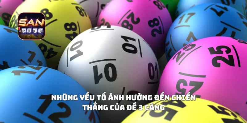 Những yếu tố ảnh hưởng đến chiến thắng của đề 3 càng